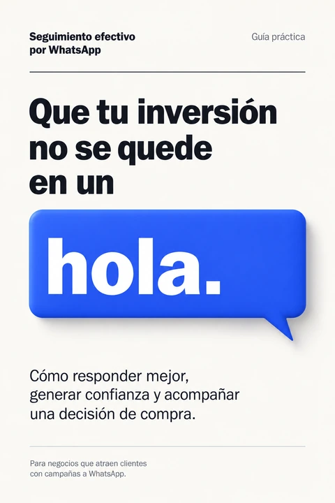 Portada del ebook Seguimiento efectivo por WhatsApp: Que tu inversión no se quede en un hola.